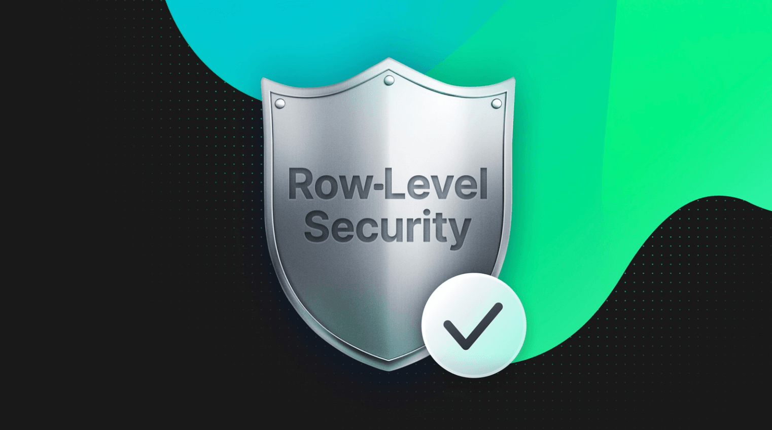 Introducing Neon Authorize: Simplifying Row-Level Security For Postgres
